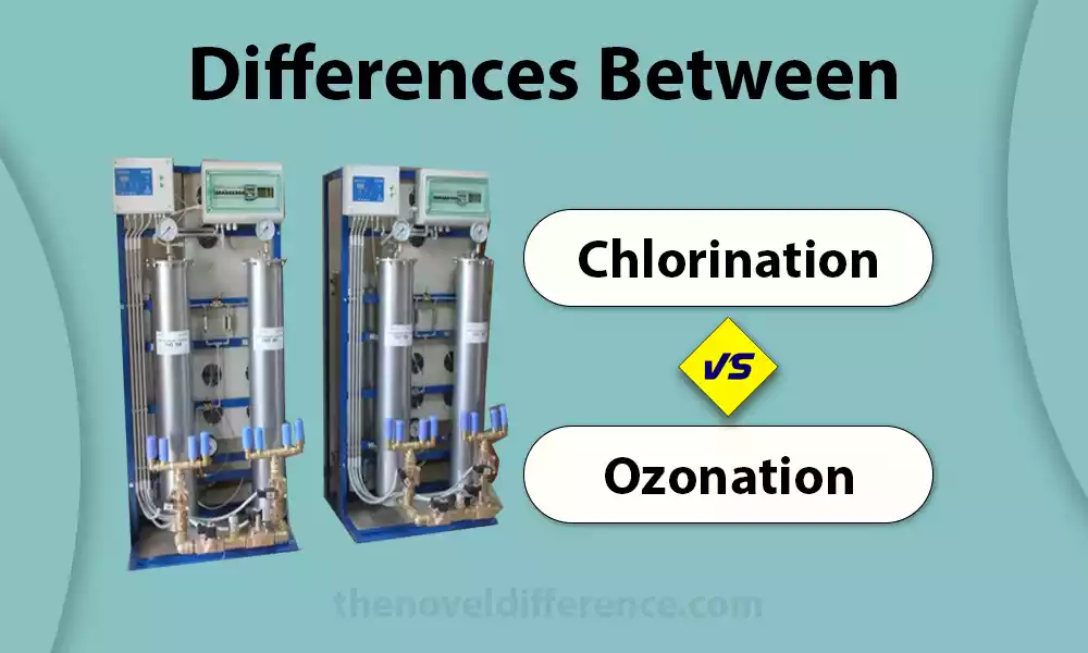 Difference Between Chlorination and Ozonation