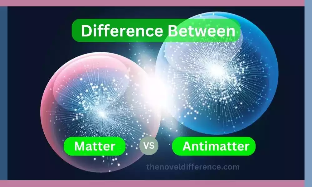 Difference Between Matter and Antimatter